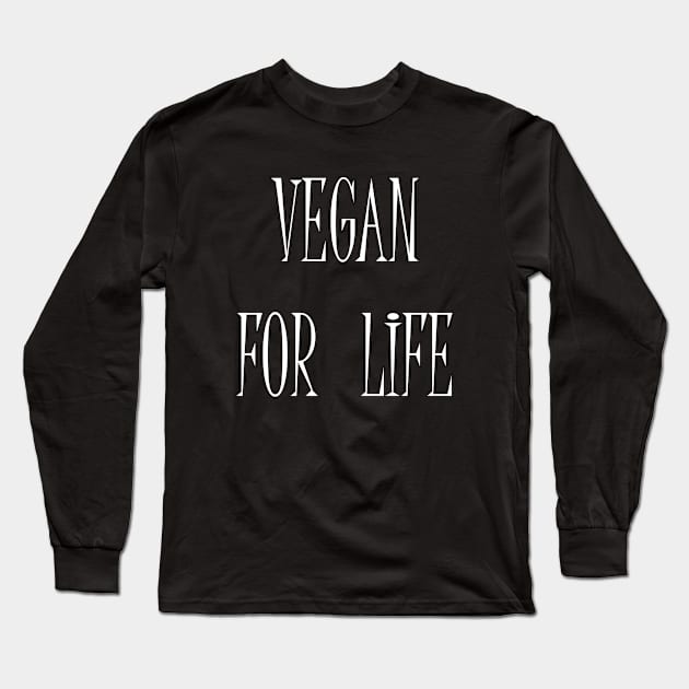 Vegan For Life Long Sleeve T-Shirt by JevLavigne